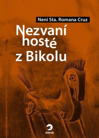 Nezvaní hosté z Bikolu - Romana Cruz Neni Sta.