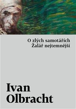 O zlých samotářích / Žalář nejtemnější - Olbracht Ivan