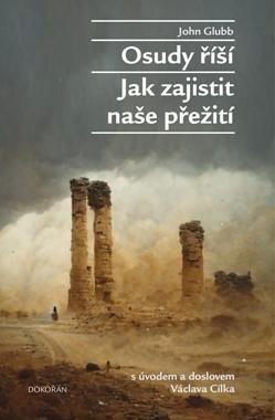 Osudy říší - Jak zajistit naše přežití - Glubb John