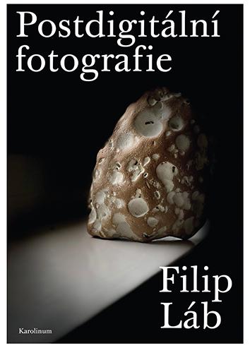 Postdigitální fotografie - Láb Filip