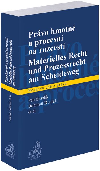 Právo hmotné a procesní na rozcestí | Materielles Recht und Prozessrecht am Scheideweg - Petr Smolík