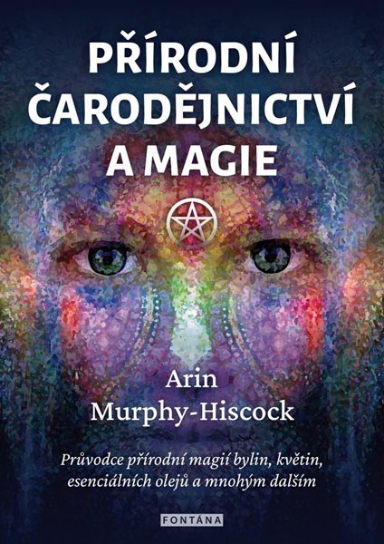 Přírodní čarodějnictví a magie - Murphy-Hiscock Arin