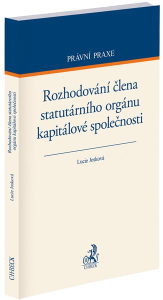 Rozhodování člena statutárního orgánu kapitálové společnosti - Lucie Josková - 14x22 cm