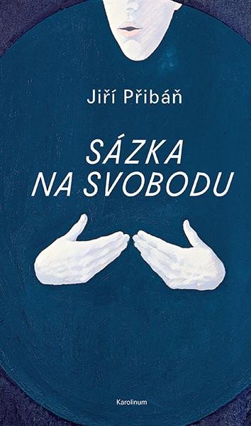 Sázka na svobodu - Přibáň Jiří