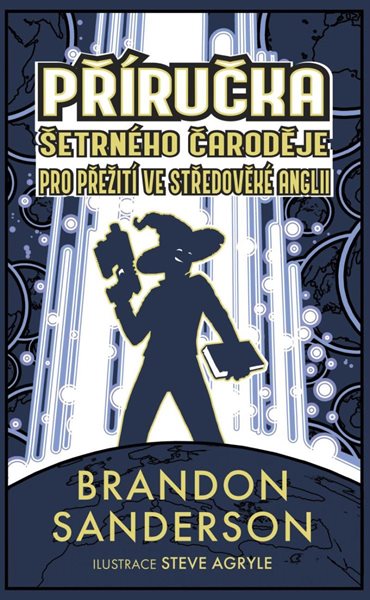 Šetrný čaroděj - Příručka šetrného čaroděje pro přežití ve středověké Anglii - Sanderson Brandon