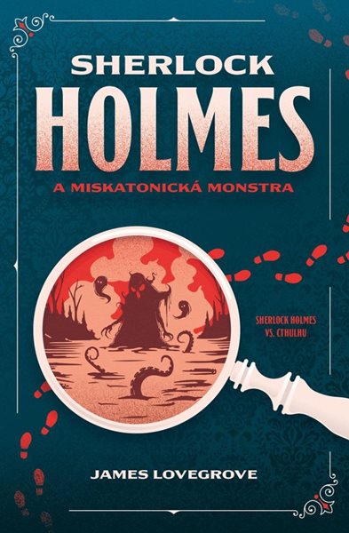 Sherlock Holmes a miskatonická monstra - Lovegrove James