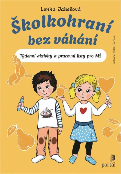Školkohraní bez váhání - Týdenní aktivity a pracovní listy pro MŠ - Jakešová Lenka