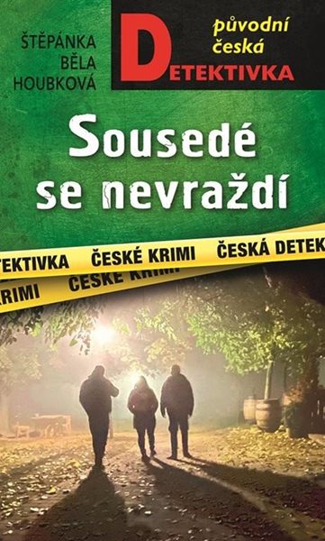 Sousedé se nevraždí - Houbková Štěpánka Běla