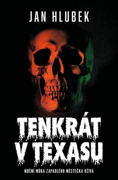 Tenkrát v Texasu - Hlubek Jan