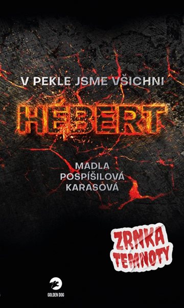 V pekle jsme všichni Hebert - Zrnka temnoty 8 - Pospíšilová Karasová Marie