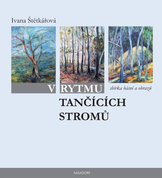 V rytmu tančících stromů - Štětkářová Ivana