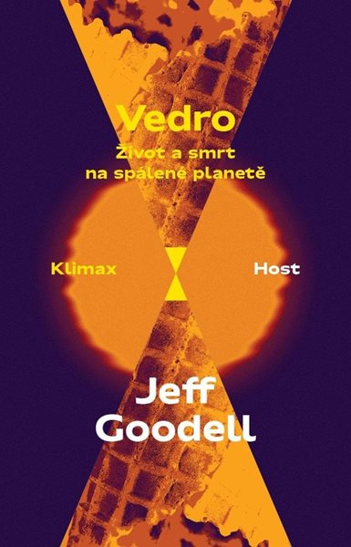 Vedro - Život a smrt na spálené planetě - Goodell Jeff