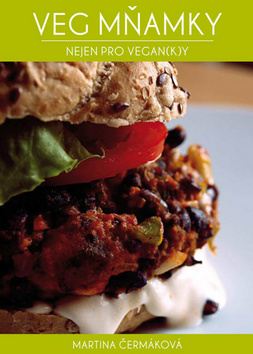 Veg mňamky nejen pro vegan(k)y - Čermáková Martina - 16x22
