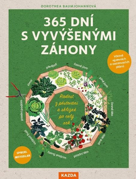 365 dní s vyvýšenými záhony - Radost z pěstování a sklizně po celý rok - Baumjohannová Dorothea