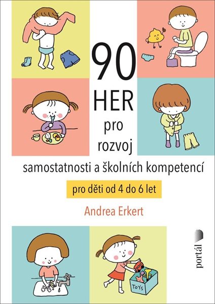 90 her pro rozvoj samostatnosti a školních kompetencí pro děti od 4 do 6 let - Erkert Andrea