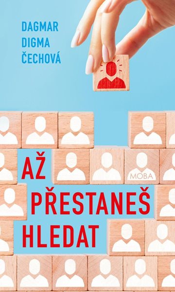 Až přestaneš hledat - Čechová Dagmar Digma