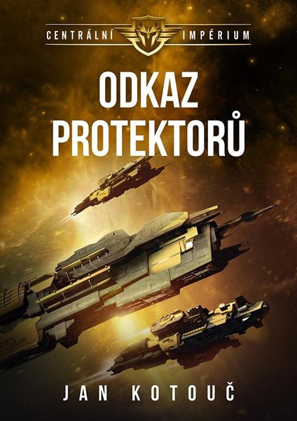 Centrální impérium 4 - Odkaz Protektorů - Kotouč Jan