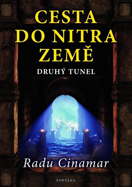 Cesta do nitra Země - Druhý tunel - Cinamar Radu