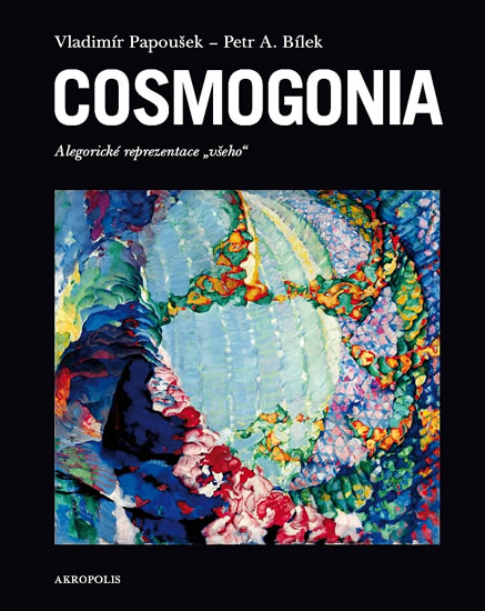 Cosmogonia - Alegorické reprezentace všeho - Papoušek Vladimír