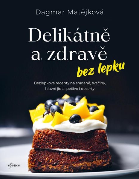 Delikátně a zdravě bez lepku - Matějková Dagmar