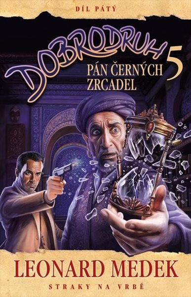 Dobrodruh 5 - Pán černých zrcadel - Medek Leonard