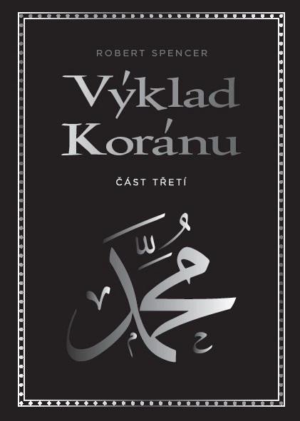 Výklad Koránu - Část třetí - Spencer Robert