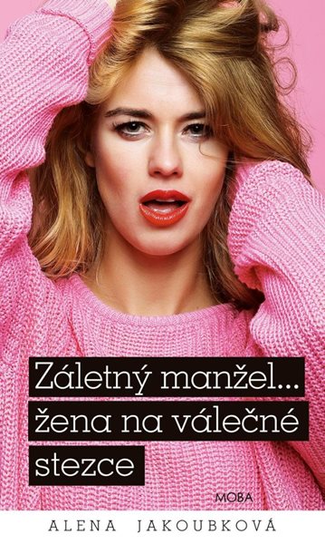 Záletný manžel... žena na válečné stezce - Jakoubková Alena