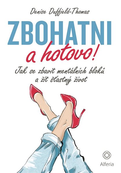 Zbohatni a hotovo! - Duffield-Thomas Denise - 14x21 cm