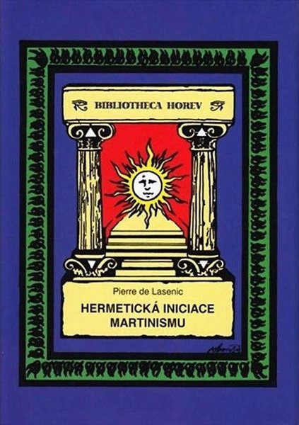 Hermetická iniciace Martinismu - de Lasenic Pierre