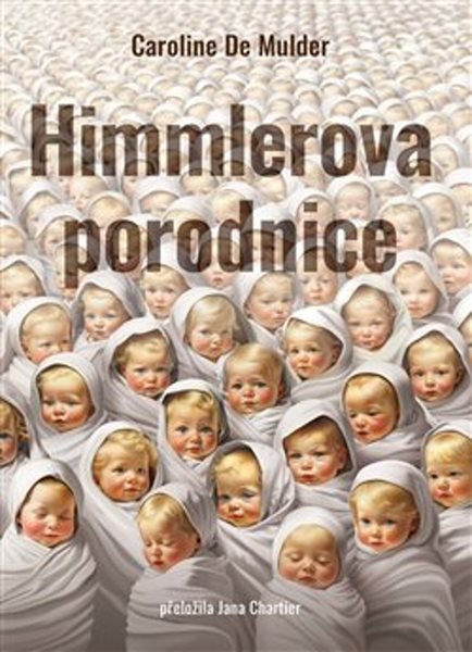 Himmlerova porodnice - Caroline De Mulder - 15x21 cm