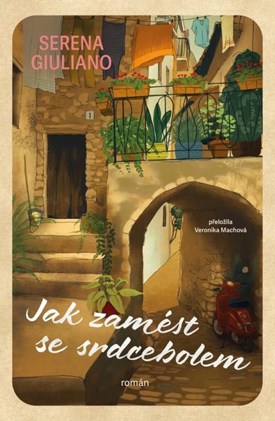 Jak zamést se srdcebolem - Giuliano Serena