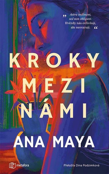 Kroky mezi námi - Maya Ana