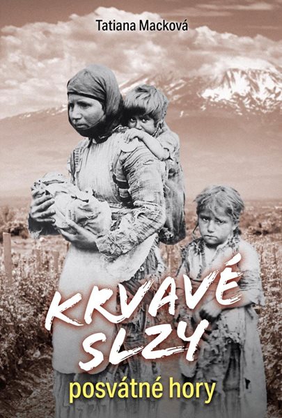 Krvavé slzy posvátné hory - Macková Tatiana