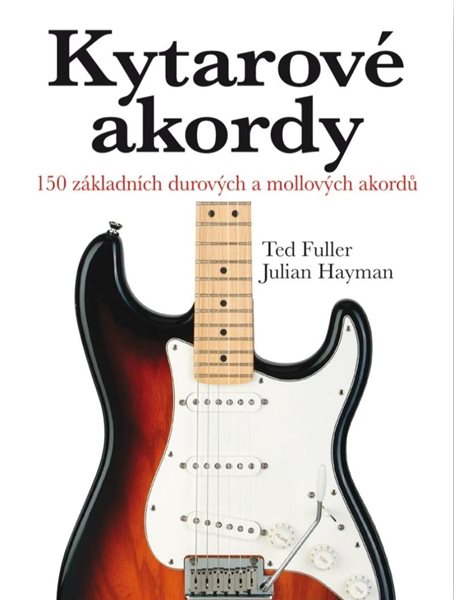 Kytarové akordy - 150 základních durových a mollových akordů - Fuller Ted