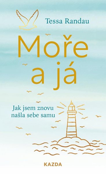Moře a já - Jak jsem znovu našla sebe samu - Randau Tessa